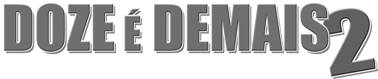 Doze � Demais 2